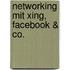 Networking mit Xing, Facebook & Co.