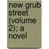 New Grub Street (Volume 2); A Novel
