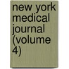 New York Medical Journal (Volume 4) by General Books