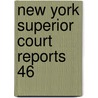 New York Superior Court Reports  46 door New York Superior Court