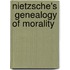 Nietzsche's  Genealogy Of Morality