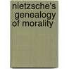 Nietzsche's  Genealogy Of Morality door David Cwen