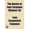 Novels of Ivan Turgenev (Volume 15) by Unknown Author