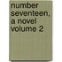 Number Seventeen, A Novel  Volume 2