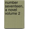 Number Seventeen, A Novel  Volume 2 door Henry Kingsley