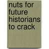 Nuts for Future Historians to Crack door Horace Wemyss Smith