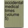 Occidental Medical Times (Volume 5) door General Books