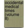 Occidental Medical Times (Volume 8) door General Books