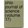 Ohio Journal of Science (Volume 17) by Ohio State University