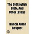 Old English Bible; And Other Essays