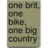One Brit, One Bike, One Big Country door John McKay