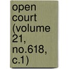 Open Court (Volume 21, No.618, C.1) door Dr Paul Carus
