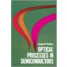 Optical Processes in Semiconductors by Jacques Pankove