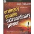 Ordinary People Extraordinary Power