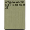 Ort:glow-worms Stg 3-4 Cls Pk Of 36 door compiled John Foster