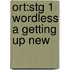 Ort:stg 1 Wordless A Getting Up New