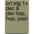 Ort:stg 1+ Dec & Dev Hop, Hop, Pop!