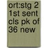 Ort:stg 2 1st Sent Cls Pk Of 36 New