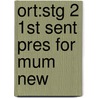 Ort:stg 2 1st Sent Pres For Mum New by Thelma Page