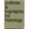 Outlines & Highlights For Histology by Cram101 Textbook Reviews