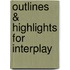 Outlines & Highlights for Interplay