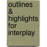 Outlines & Highlights for Interplay door Cram101 Textbook Reviews