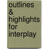 Outlines & Highlights for Interplay by Cram101 Textbook Reviews