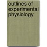 Outlines Of Experimental Physiology door Ida Henrietta Hyde