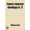 Paley's Natural Theology (Volume 1) door William Paley