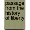 Passage From The History Of Liberty door Samuel Eliot
