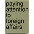 Paying Attention To Foreign Affairs