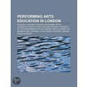 Performing Arts Education in London by Not Available