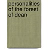 Personalities Of The Forest Of Dean door Henry George Nicholls