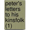 Peter's Letters To His Kinsfolk (1) door John Gibson Lockhart