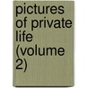 Pictures of Private Life (Volume 2) door Sarah Stickney Ellis