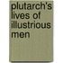 Plutarch's Lives Of Illustrious Men
