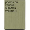 Poems On Various Subjects  Volume 1 door Samuel Bishop