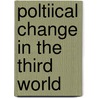 Poltiical Change In The Third World door Charles F. Andrain