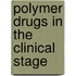 Polymer Drugs in the Clinical Stage