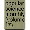 Popular Science Monthly (Volume 17) by General Books