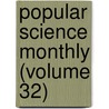 Popular Science Monthly (Volume 32) by General Books