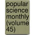 Popular Science Monthly (Volume 45)