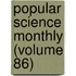 Popular Science Monthly (Volume 86)
