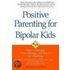 Positive Parenting for Bipolar Kids