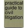 Practical Guide to Civil Litigation door Robert Hill