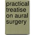 Practical Treatise On Aural Surgery