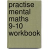 Practise Mental Maths 9-10 Workbook door Andrew Brodie