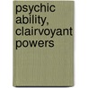 Psychic Ability, Clairvoyant Powers door Joe Brown