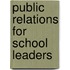 Public Relations for School Leaders