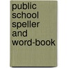 Public School Speller and Word-Book door George Washington Johnson